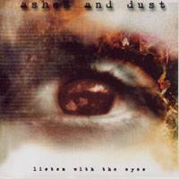 Ashes And Dust : Listen with the Eyes